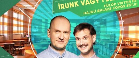 Írunk vagy felelünk? | Fülöp Viktor és Hajdú Balázs közös estje Írunk vagy felelünk? | Fülöp Viktor és Hajdú Balázs közös estje