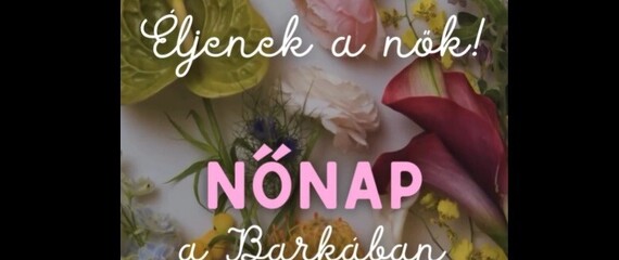 Nőnap a Barkában! | Barka Galéria Hotel és Étterem Nőnap a Barkában! | Barka Galéria Hotel és Étterem
