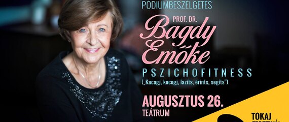 Pódiumbeszélgetés Prof. Dr. Bagdy Emőkével: Pszichofitness | Tokaj Fesztiválkatlan Pódiumbeszélgetés Prof. Dr. Bagdy Emőkével: Pszichofitness | Tokaj Fesztiválkatlan