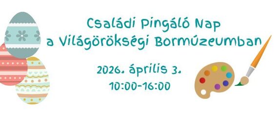 Családi Pingáló nap a Világörökségi Bormúzeumban Családi Pingáló nap a Világörökségi Bormúzeumban
