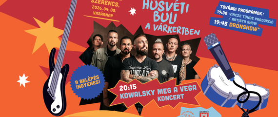 Húsvéti buli - Kowalsky meg a Vega - Drónshow - Artista show | Szerencs Húsvéti buli - Kowalsky meg a Vega - Drónshow - Artista show | Szerencs