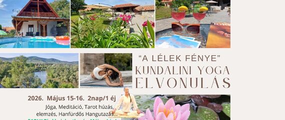 Kundalini Jóga elvonulás - Hangfürdő Hangutazással, Tarot húzással, elemzéssel - Önmegvalósítás | Zakator Vendégház Kundalini Jóga elvonulás - Hangfürdő Hangutazással, Tarot húzással, elemzéssel - Önmegvalósítás | Zakator Vendégház