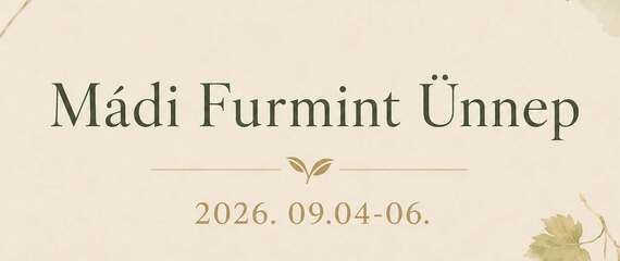 Mádi Furmint Ünnep 2026 Mádi Furmint Ünnep 2026