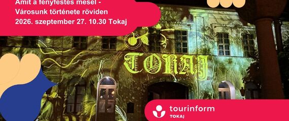 Turizmus Világnapja | Amit a fényfestés mesél - Városunk története röviden Turizmus Világnapja | Amit a fényfestés mesél - Városunk története röviden