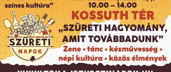 Szüreti hagyomány, amit továbbadunk | Tokaj-hegyaljai Szüreti Napok Szüreti hagyomány, amit továbbadunk | Tokaj-hegyaljai Szüreti Napok