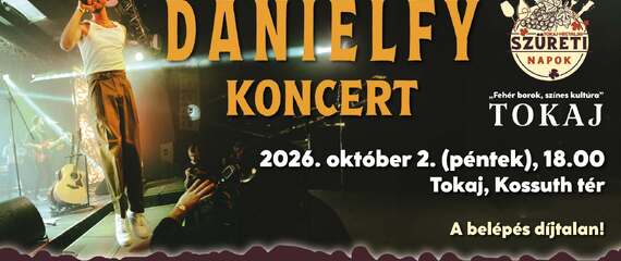 Dánielfy Koncert | Tokaj-hegyaljai Szüreti Napok Dánielfy Koncert | Tokaj-hegyaljai Szüreti Napok